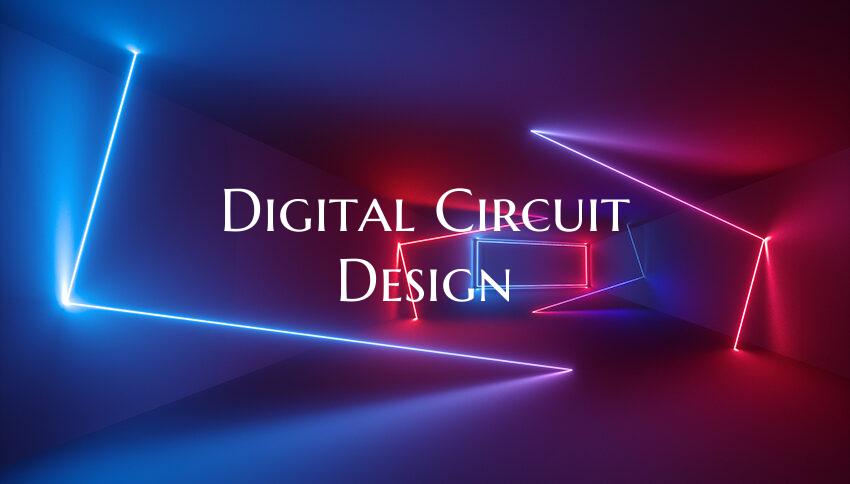 Digital Circuit Design